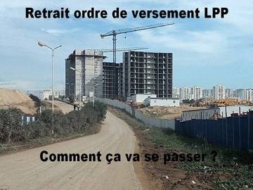 Retrait ordre de versement LPP comment ça va se passer ?